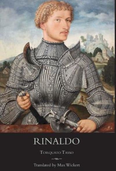 Cover for Torquato Tasso · Rinaldo A New English Verse Translation with Facing Italian Text, Critical Introduction and Notes (Hardcover Book) (2017)