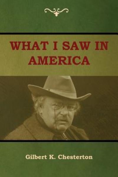 Cover for Gilbert K Chesterton · What I saw in America (Paperback Book) (2018)