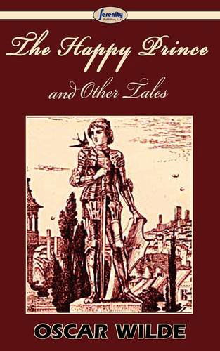 The Happy Prince & Other Tales - Oscar Wilde - Bøker - Serenity Publishers, LLC - 9781604506587 - 6. mars 2009