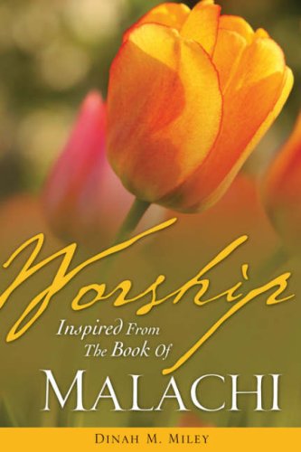 Cover for Dinah M. Miley · Worship Inspired from the Book of Malachi (Paperback Book) (2008)
