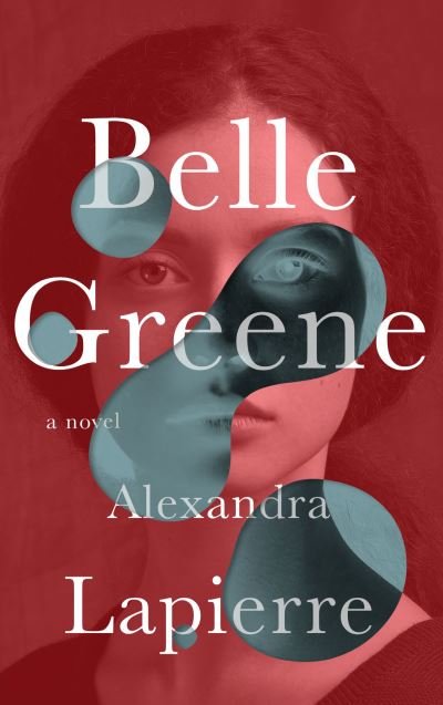 Cover for Alexandra Lapierre · Belle Greene (Hardcover bog) (2022)