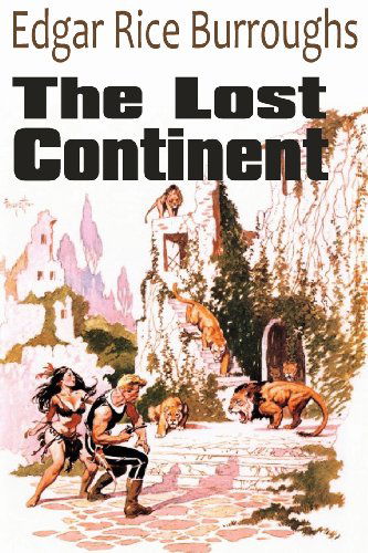 The Lost Continent - Edgar Rice Burroughs - Books - Bottom of the Hill Publishing - 9781612033587 - September 1, 2011