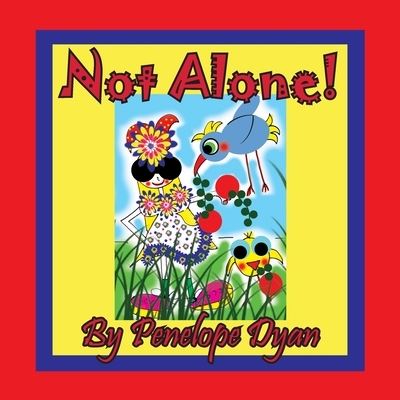 Not Alone! - Penelope Dyan - Books - Bellissima Publishing - 9781614774587 - April 2, 2020