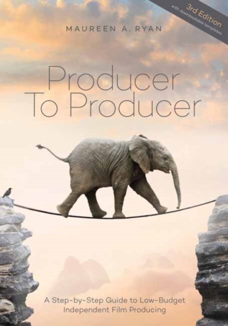 Cover for Maureen A. Ryan · Producer to Producer: A Step-by-Step Guide to Low-Budget Independent Film Producing (Paperback Book) [3rd  edition] (2024)
