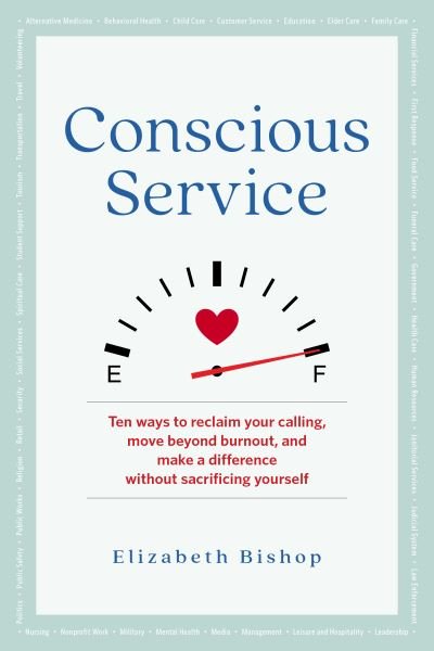 Cover for Elizabeth Bishop · Conscious Service: Make a Difference Without Sacrificing Yourself (Paperback Book) (2022)