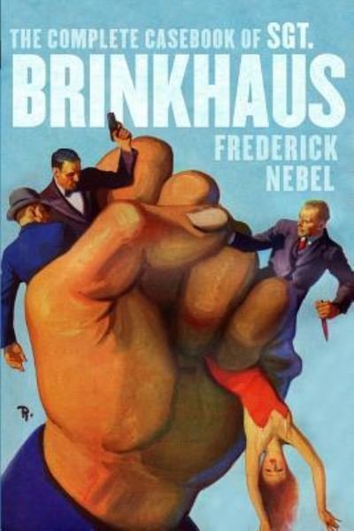 Cover for Frederick Nebel · The Complete Casebook of Sgt. Brinkhaus (Paperback Book) (2016)
