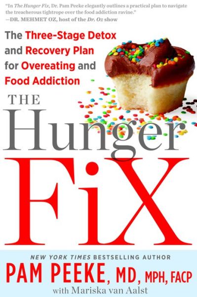 Cover for Pamela Peeke · The Hunger Fix: The Three-Stage Detox and Recovery Plan for Overeating and Food Addiction (Paperback Book) (2013)