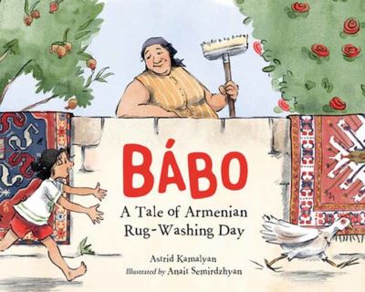 Cover for Astrid Kamalyan · Babo: A Tale of Armenian Rug-Washing Day (Hardcover Book) (2023)