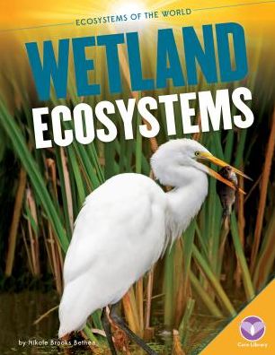 Cover for Nikole Brooks Bethea · Wetland Ecosystems (Hardcover Book) (2015)