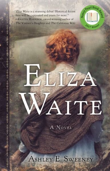 Cover for Ashley E. Sweeney · Eliza Waite: A Novel (Pocketbok) (2016)