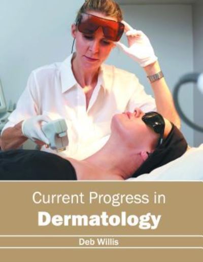 Cover for Deb Willis · Current Progress in Dermatology (Gebundenes Buch) (2016)