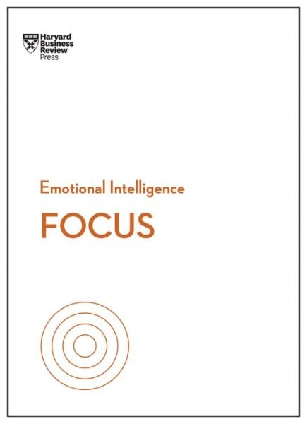 Cover for Harvard Business Review · Focus (HBR Emotional Intelligence Series) - HBR Emotional Intelligence Series (Paperback Bog) (2018)