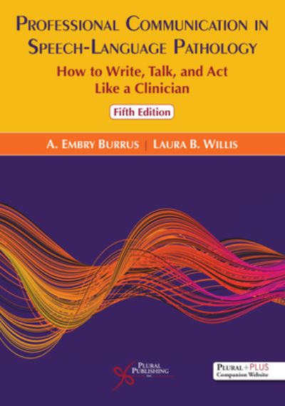 Cover for A Embry Burrus · Professional Communication in Speech-Language Pathology: How to Write, Talk, and ACT Like a Clinician (Paperback Book) [5 New edition] (2024)