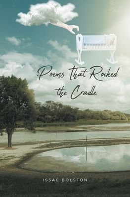 Cover for Issac Bolston · Poems That Rocked the Cradle (Paperback Bog) (2021)