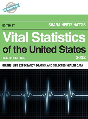 Cover for Vital Statistics of the United States 2022: Births, Life Expectancy, Death, and Selected Health Data - U.S. DataBook Series (Hardcover Book) [Tenth edition] (2022)
