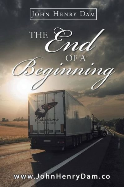 Cover for John Henry Dam · The End of a Beginning (Paperback Book) (2021)