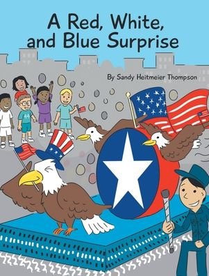 Cover for Sandy Heitmeier Thompson · A Red, White, and Blue Surprise (Hardcover Book) (2021)