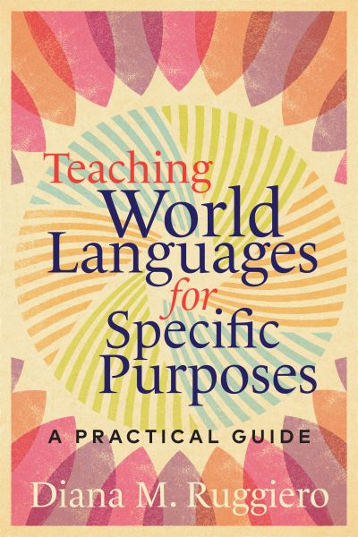 Cover for Diana M. Ruggiero · Teaching World Languages for Specific Purposes: A Practical Guide (Hardcover bog) (2022)