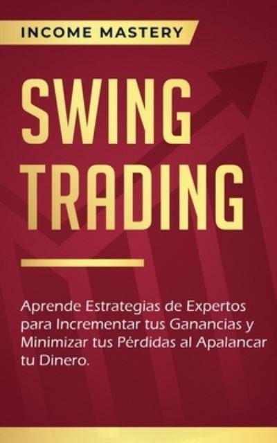 Cover for Income Mastery · Swing Trading (Paperback Book) (2019)