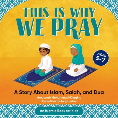 Cover for Ameenah Muhammad-Diggins · This is Why We Pray: A Story About Islam, Salah, and Dua (Taschenbuch) (2021)