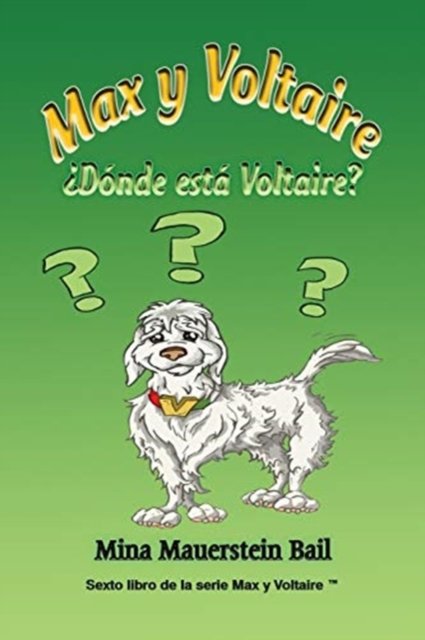 Cover for Mina Mauerstien Bail · Max y Voltaire ?Donde esta Voltaire? (Pocketbok) (2021)