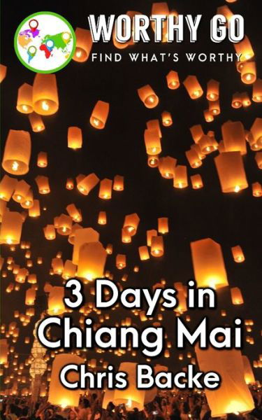 Cover for Chris Backe · 3 days in Chiang Mai (Pocketbok) (2020)