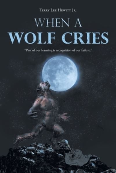 Cover for Hewitt, Terry Lee, Jr · When a Wolf Cries (Paperback Book) (2022)