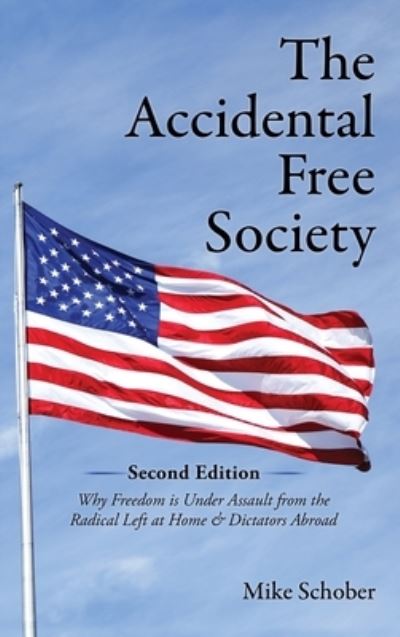 Cover for Mike Schober · The Accidental Free Society (Hardcover Book) (2022)