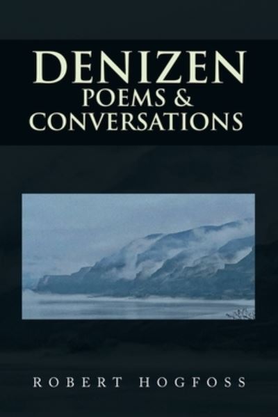 Denizen - Robert Hogfoss - Books - iUniverse, Incorporated - 9781663239587 - January 16, 2023