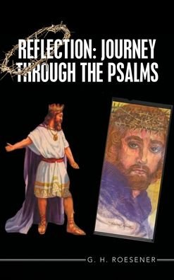 G H Roesener · Reflection: Journey Through the Psalms (Hardcover bog) (2021)