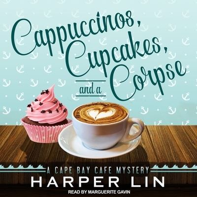 Cover for Harper Lin · Cappuccinos, Cupcakes, and a Corpse Lib/E A Cape Bay Cafe Mystery (CD) (2017)