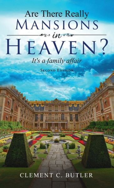Cover for Clement C Butler · Are There Really Mansions in Heaven?, Second Edition (Hardcover Book) (2021)