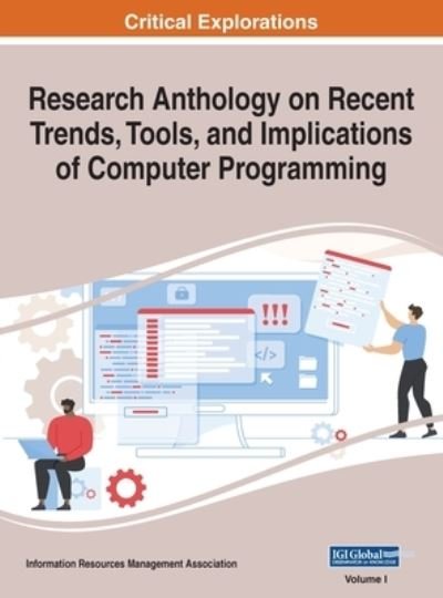 Cover for Information Reso Management Association · Research Anthology on Recent Trends, Tools, and Implications of Computer Programming, VOL 1 (Book) (2020)