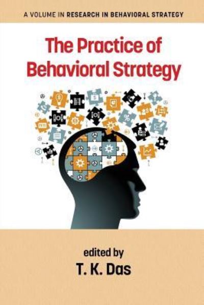 Cover for T. K. Das · The practice of behavioral strategy (Book) (2015)