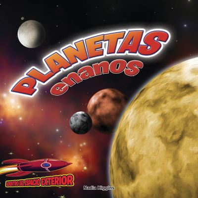 Cover for Nadia Higgins · Planetas Enanos: Pluton Y Los Planetas Menores (Paperback Book) (2017)