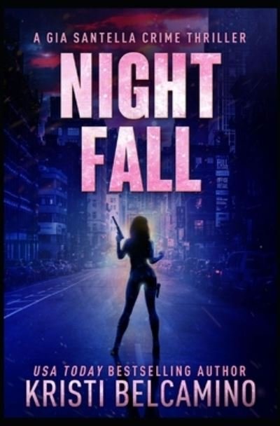 Cover for Kristi Belcamino · Night Fall (Book) (2019)