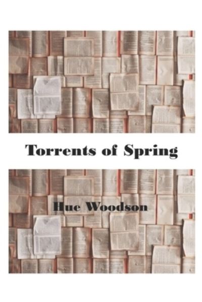 Cover for Hue Woodson · Torrents of Spring (Buch) (2020)