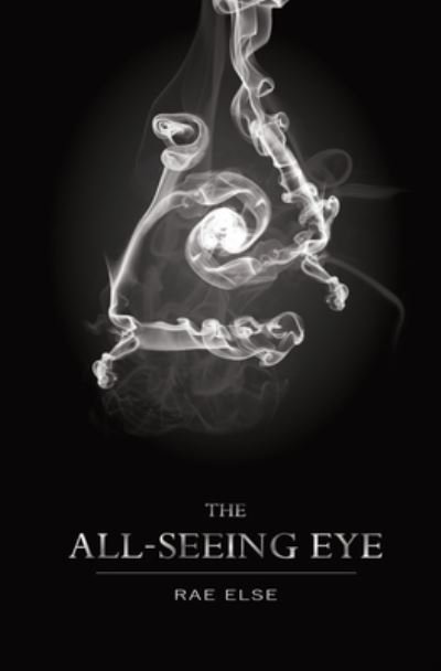 Cover for Rae Else · The All-Seeing Eye (Pocketbok) (2018)