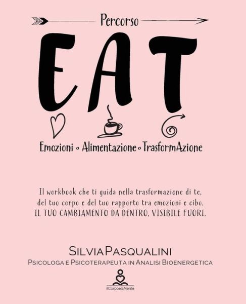 Cover for Silvia Pasqualini · Eat - Emozione Alimentazione e Trasformazione (Paperback Book) (2018)