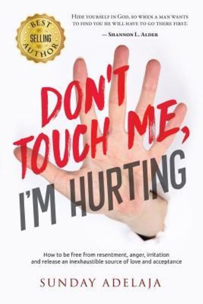 Cover for Sunday Adelaja · Don't Touch Me, I'm Hurting! (Taschenbuch) (2018)