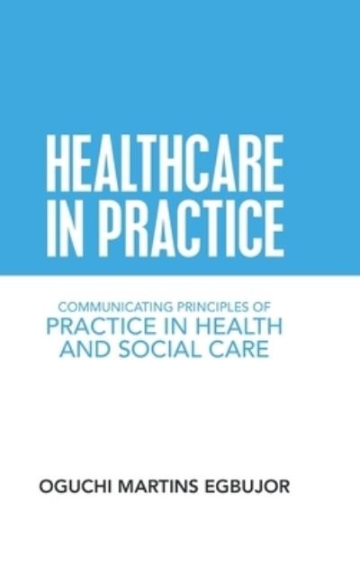 Cover for Oguchi Martins Egbujor · Healthcare in Practice (Hardcover Book) (2020)