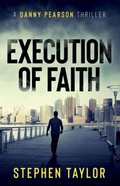 Execution of Faith - Stephen Taylor - Livros - Independently Published - 9781730900587 - 2 de novembro de 2018