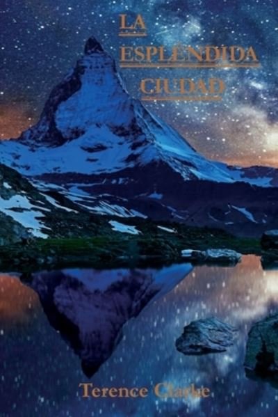Cover for Terence Clarke · La esplendida ciudad (Paperback Book) (2020)