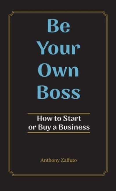 Cover for Anthony Zaffuto · Be Your Own Boss (Book) (2023)