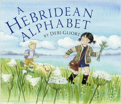 Cover for Debi Gliori · A Hebridean Alphabet (Hardcover Book) (2016)