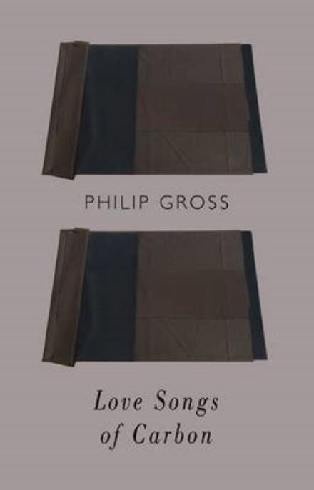 Cover for Philip Gross · Love Songs of Carbon (Taschenbuch) (2015)