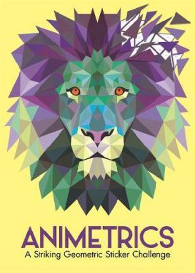 Animetrics: A Striking Geometric Sticker Challenge - Sticker by Number Geometric Puzzles - Jonny Marx - Bøger - Michael O'Mara Books Ltd - 9781780554587 - 4. maj 2017