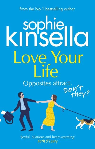 Love Your Life: The joyful and romantic new novel from the Sunday Times bestselling author - Sophie Kinsella - Boeken - Transworld Publishers Ltd - 9781784163587 - 24 juni 2021