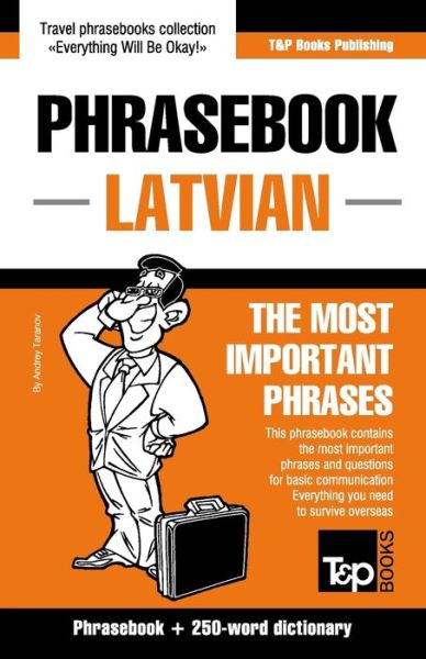 English-Latvian phrasebook & 250-word mini dictionary - Andrey Taranov - Livros - T&p Books Publishing Ltd - 9781787162587 - 16 de setembro de 2016