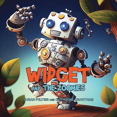 Widget and the Zoomies - Susan Peltier - Books - Pegasus Elliot Mackenzie Publishers - 9781787881587 - January 25, 2024